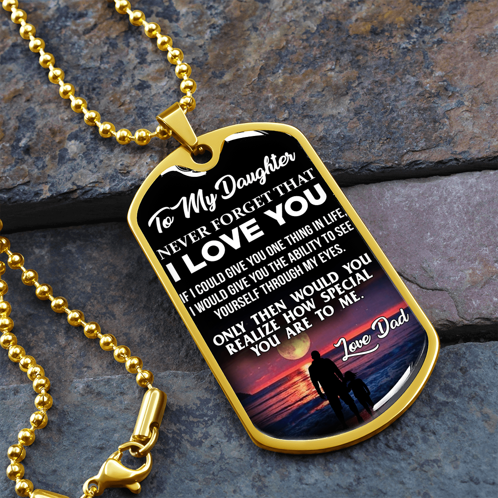 To My Daughter - I Love You - Dad