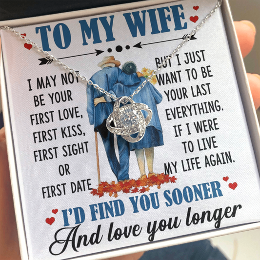 To My Wife - I May Not Be Your First Love - Love Knot Necklace