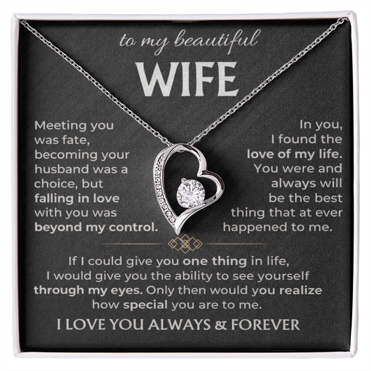 To My Wife - I Love You Always & Forever - INCLUDES FREE SHIPPING