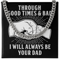 Through Good Times & Bad - Cuban Link Chain
