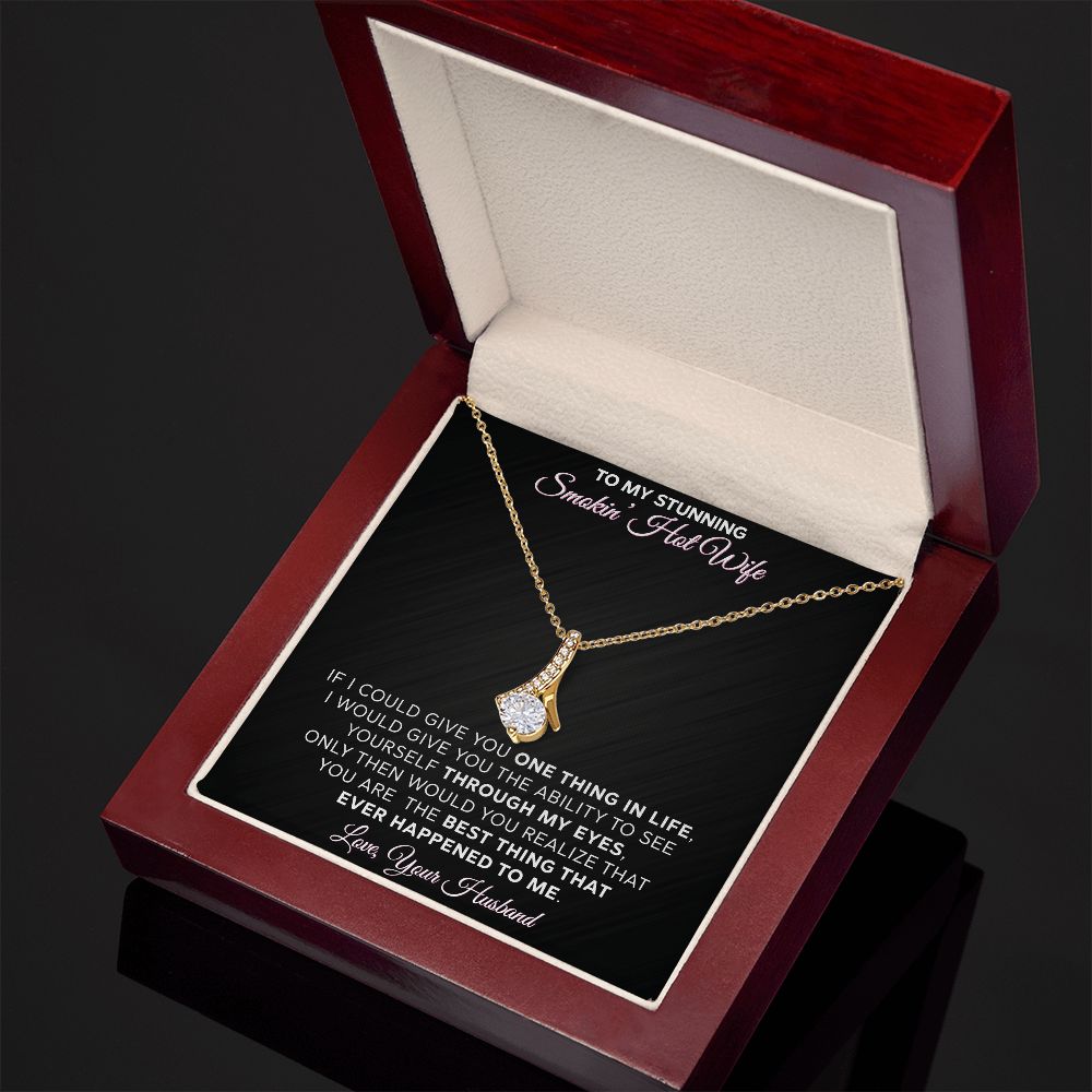To My Stunning Smokin Hot Wife - Alluring Beauty Necklace